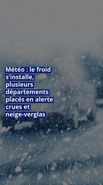 Météo : le froid s’installe, plusieurs départements placés en alerte crues et neige-verglas