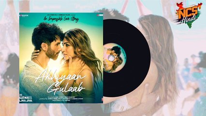 Akhiyaan Gulaab ： Teri Baaton Mein Aisa Uljha Jiya ｜｜ NoCopyrightSongs Hindi ｜｜ NCS Hindi