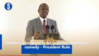 Leaders who want to be popular should join comedy - President Ruto