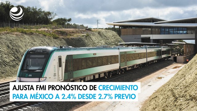 Ajusta FMI pronóstico de crecimiento para México a 2.4% desde 2.7% previo