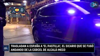 Trasladan a España a 'El Pastilla', el sicario que se fugó andando de la cárcel de Alcalá-Meco