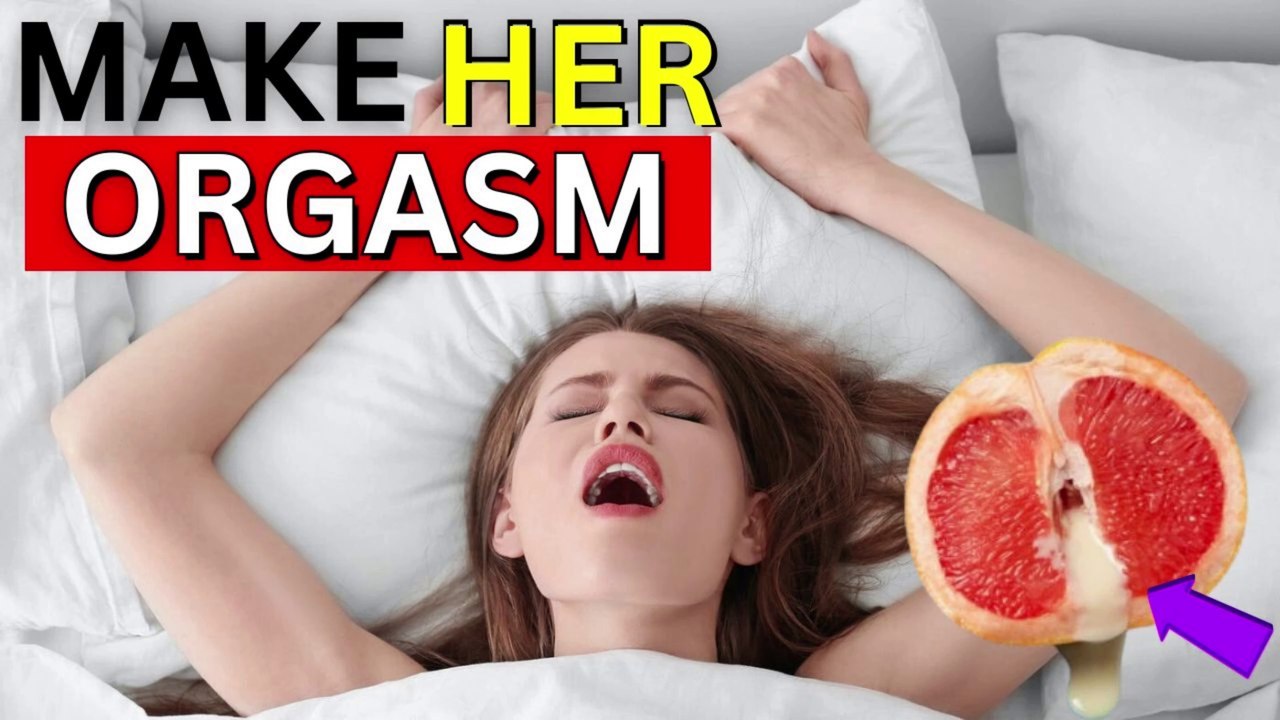 How to make woman orgasm