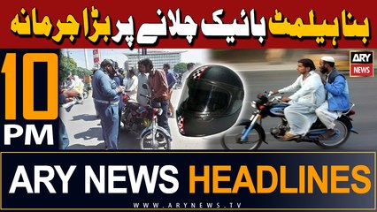ARY News 10 PM Headlines | 17th April 2024 | Ban on Riding Motorcycle Without Helmet