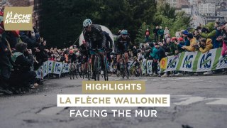 La Flèche Wallonne 2024 - Extended Highlights - Facing the wall