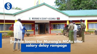 Trouble looms for Murang'a MCAs after salary delay rampage