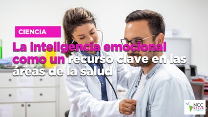 La inteligencia emocional como un recurso clave en las áreas de la salud