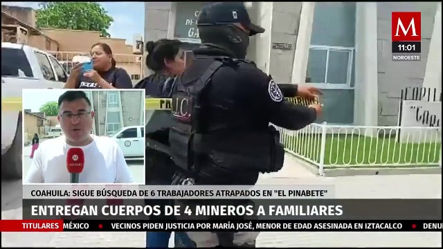 Entregan cuerpos de los 4 mineros atrapados en la mina El Pinabete , Coahuila
