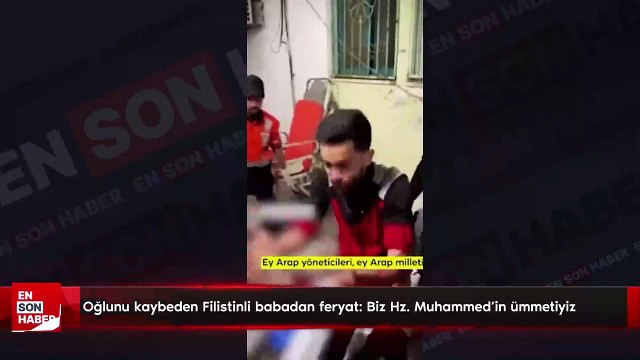 Oğlunu kaybeden Filistinli babadan feryat: Biz Hz. Muhammed'in ümmetiyiz