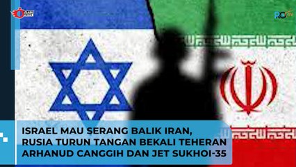 Israel Nekat Mau Serang Balik Iran,  Rusia Siap Turun Tangan
