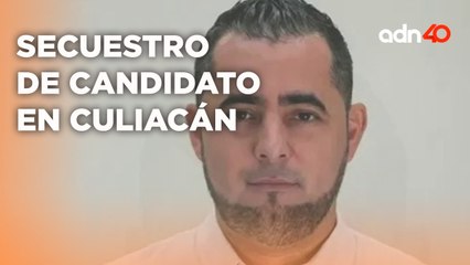 Por esta razón secuestraron a al candidato a regidor en Culiacán, Sinaloa I Todo Personal
