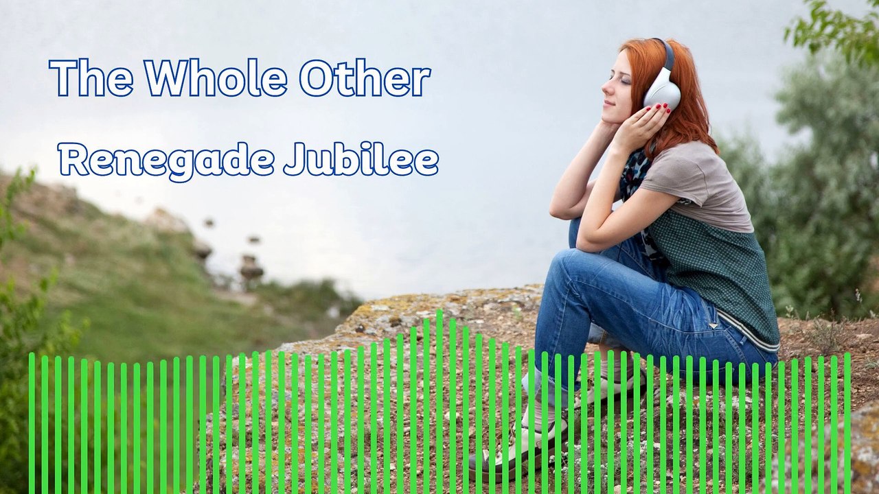 The Whole Other -Track :Renegade jubilee
