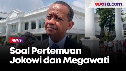 Soal Pertemuan, Bahlil Pastikan Jokowi Tak Masalah Bertemu Megawati