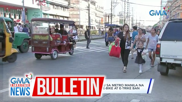 PBBM, inutusan ang MMDA at mga LGU sa Metro Manila na itigil muna ang implementasyon ng E-bike at E-trike ban | GMA Integrated News Bulletin