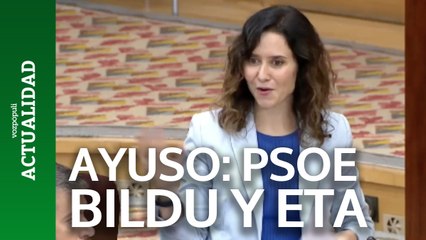 Ayuso, al PSOE: "¿Ahora no conocen a Bildu ni a ETA?"