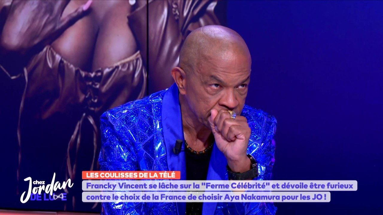 «Aya Nakamura c’est une blague pour les JO ! Je suis choqué»... Francky Vincent se lâche chez Jordan de Luxe