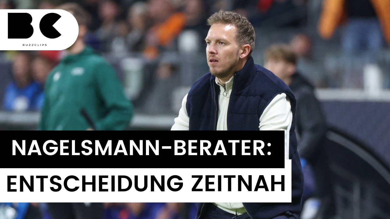 Berater kündigt Nagelsmann-Entscheidung an!