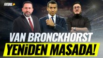 Van Bronckhorst yeniden masada! | Beşiktaş | Fatih Doğan & Sercan Kenanoğlu