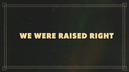 Eli Young Band - Raised Right (Lyric Video)