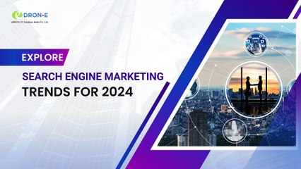 Explore search engine marketing trends for 2024