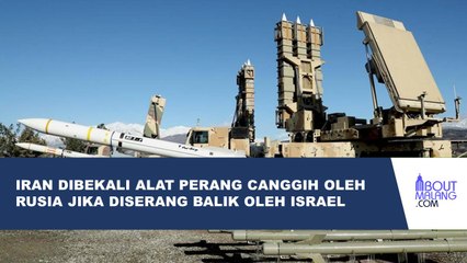 RUSIA AKAN TURUN TANGAN JIKA ISRAEL MENYERANG BALIK IRAN