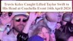Travis Kelce Caught Lift Taylor Swift to His Head at Coachella Event