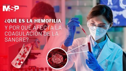 ¿Qué es la hemofilia y por qué afecta la coagulación de la sangre? - #DíaMundial