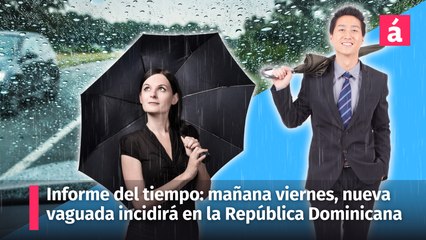 Pronóstico del tiempo para esta noche en RD. Mañana viernes 19 de abril nueva vaguada incidirá en país