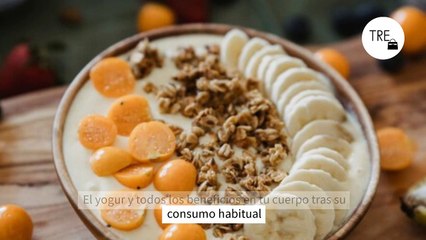 El yogur y todos los beneficios en tu cuerpo tras su consumo habitual