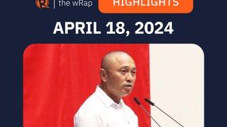 Today's headlines: Marcos in TIME, Arnie Teves, Philippines-China relations | The wRap | April 18, 2024