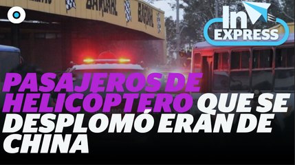 Pasajeros de helicóptero que se desplomó eran de china I Reporte Indigo