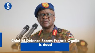 Chief of Defence Forces Francis Ogolla is dead