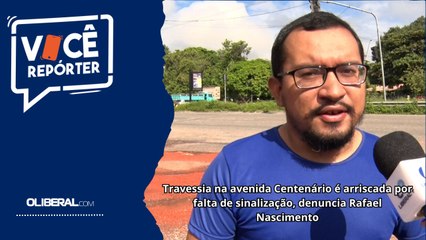 Travessia na avenida Centenário é arriscada por falta de sinalização, denuncia Rafael Nascimento