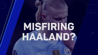 Misfiring Haaland a concern for Manchester City?