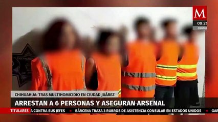 Por multihomicidio en Ciudad Juárez, detienen a 6 personas y aseguran arsenal