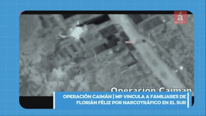 MP vincula varias familias a la desmantelada estructura de operación Caimán