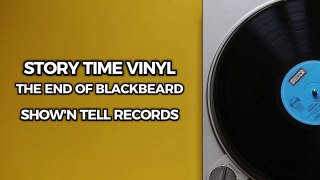 The End of Blackbeard (Story Time Vinyl)