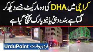 Dubai and New York Style Mein Banne Wali Bukhari Commercial Area Phase 6 DHA Karachi Ki Market