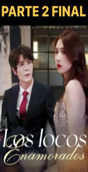 LOS LOCOS ENAMORADOS PARTE 2