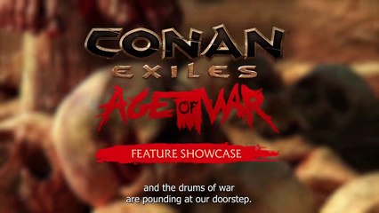 Conan Exiles - Tráiler de Características "Age of War Chapter 1"