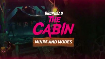 Drop Dead: The Cabin - Tráiler de Actualización "Mines & Modes"