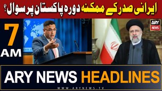 ARY News 7 AM Headlines | 19th April 2024 | Irani Saddar Ke Mumkina Dora Pakistan Par Sawal ?