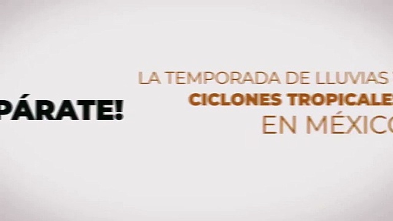 Temporada de lluvias y ciclones tropicales en México inicia el 15 de mayo