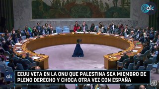 EEUU veta en la ONU que Palestina sea miembro de pleno derecho y choca otra vez con España