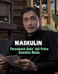 Throwback Dato' Adi Putra Sewaktu Muda