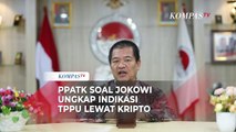 Respons PPATK soal Presiden Jokowi Ungkap Indikasi TPPU Lewat Aset Kripto Capai Rp139 Triliun