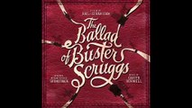 The Ballad of Buster Scruggs - When a Cowboy Trades His Spurs For Wings