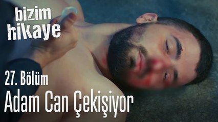 Ne biçim doktorsun, adam can çekişiyor - Bizim Hikaye 27. Bölüm