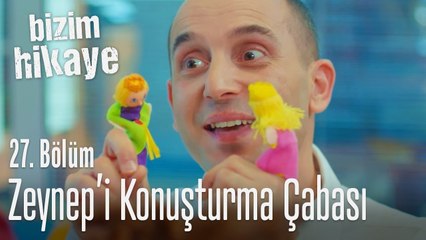 Zeynep'i konuşturma çabaları - Bizim Hikaye 27. Bölüm