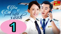 Yêu Em Giữa Trời Xanh - Tập 1 _ Trần Kiều Ân, Trịnh Khải, Chu Tử Kiêu _ Tình Cảm, Ngôn Tình