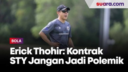 Sudah Ada Kesepakatan, Erick Thohir Minta Masalah Kontrak Shin Tae-yong Jangan jadi Polemik